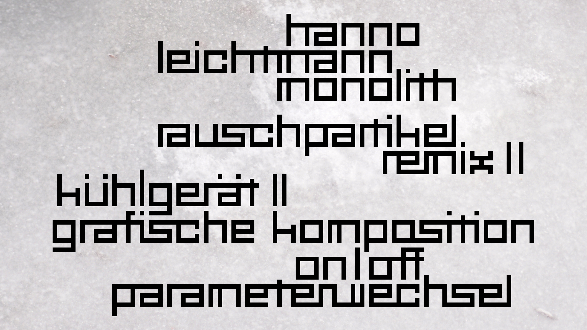 2021-03-10 Hanno Leichtmann - 1996 Monolith (rauschpartikel Remix 1 - 3)